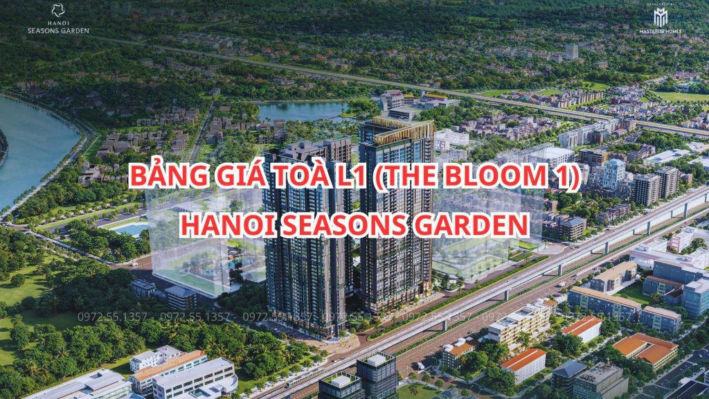 Bảng giá toà L1 phân khu The Bloom dự án Hanoi Seasons Garden