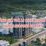 Bảng giá toà L1 phân khu The Bloom dự án Hanoi Seasons Garden